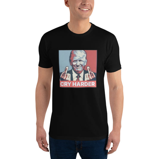 "CRY HARDER!" Donald Trump Short Sleeve T-shirt