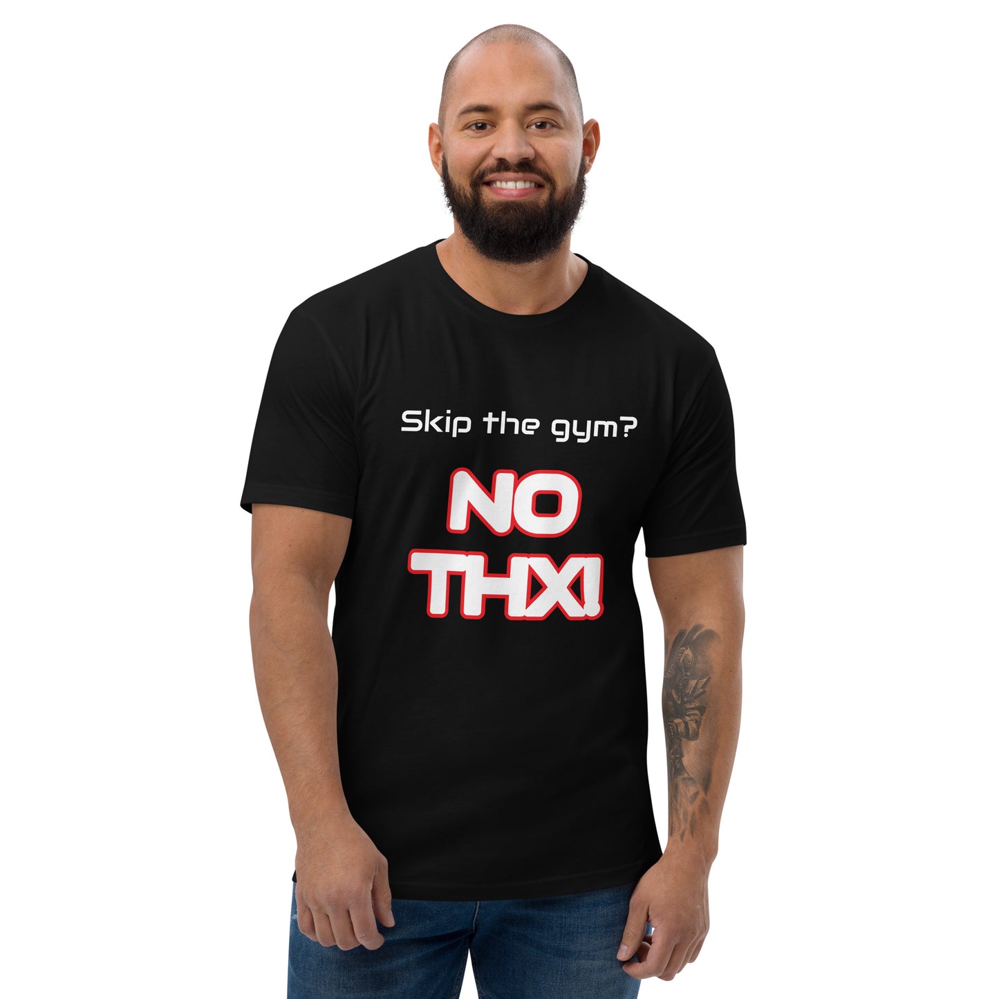 "Skip the Gym? No THX!" Short Sleeve T-shirt