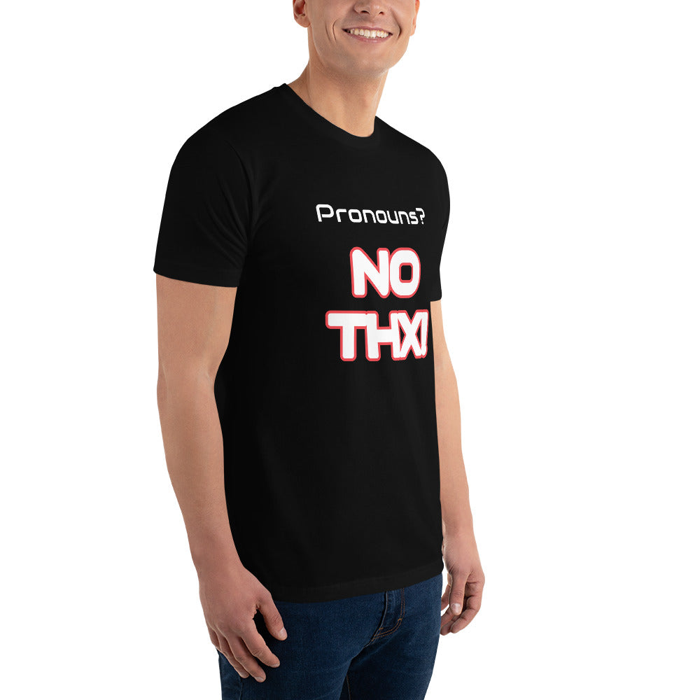 "Pronouns? NO THX!" Short Sleeve T-shirt