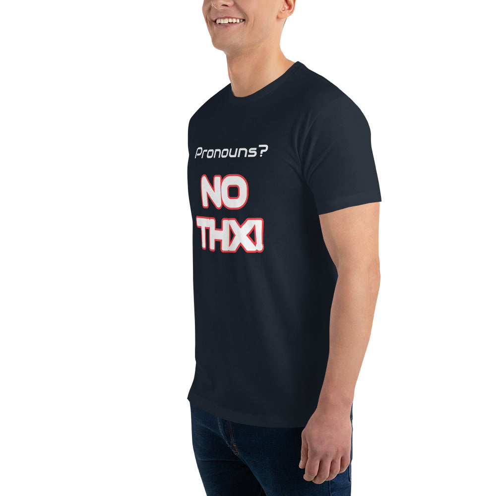 "Pronouns? NO THX!" Short Sleeve T-shirt