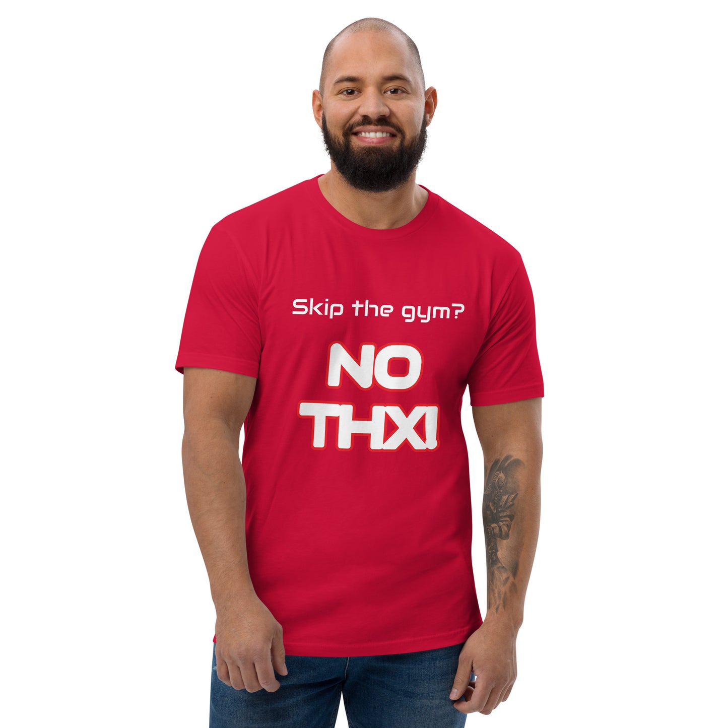 "Skip the Gym? No THX!" Short Sleeve T-shirt