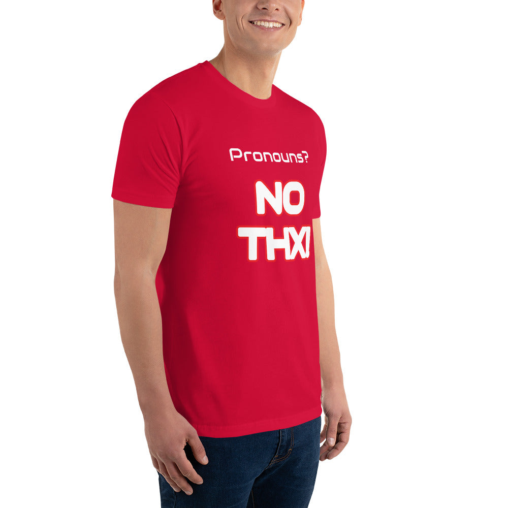 "Pronouns? NO THX!" Short Sleeve T-shirt