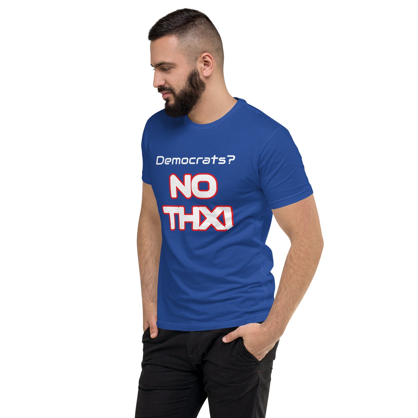 "Democrats? NO THX!" Short Sleeve T-shirt