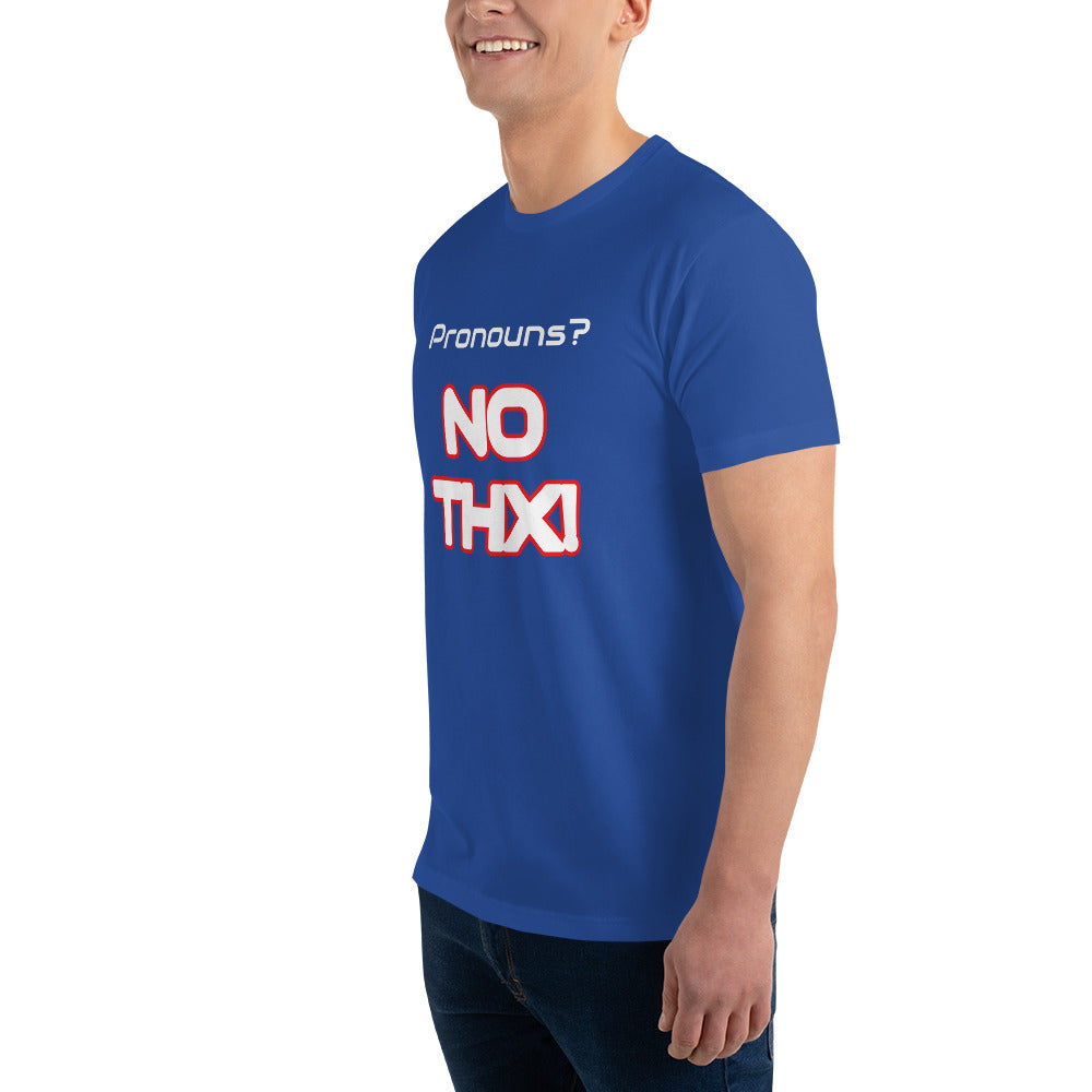 "Pronouns? NO THX!" Short Sleeve T-shirt