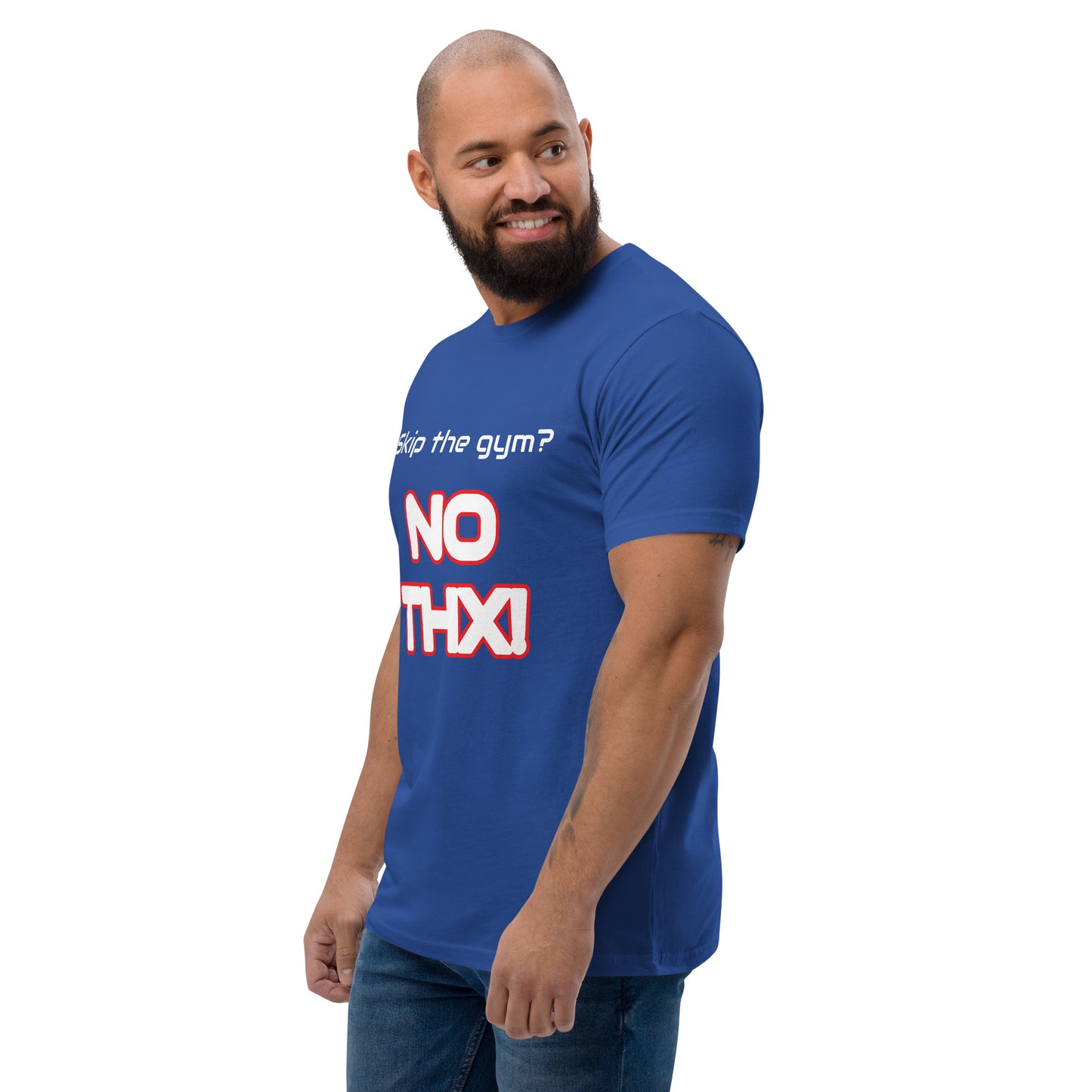 "Skip the Gym? No THX!" Short Sleeve T-shirt