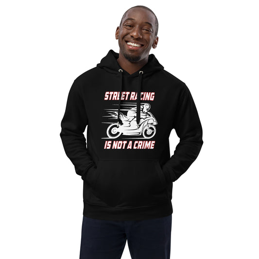 "Street Racing Is Not a Crime" Premium eco hoodie