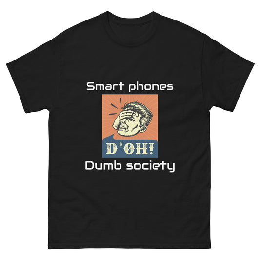 "Smart Phones - Dumb Society" Unisex classic tee