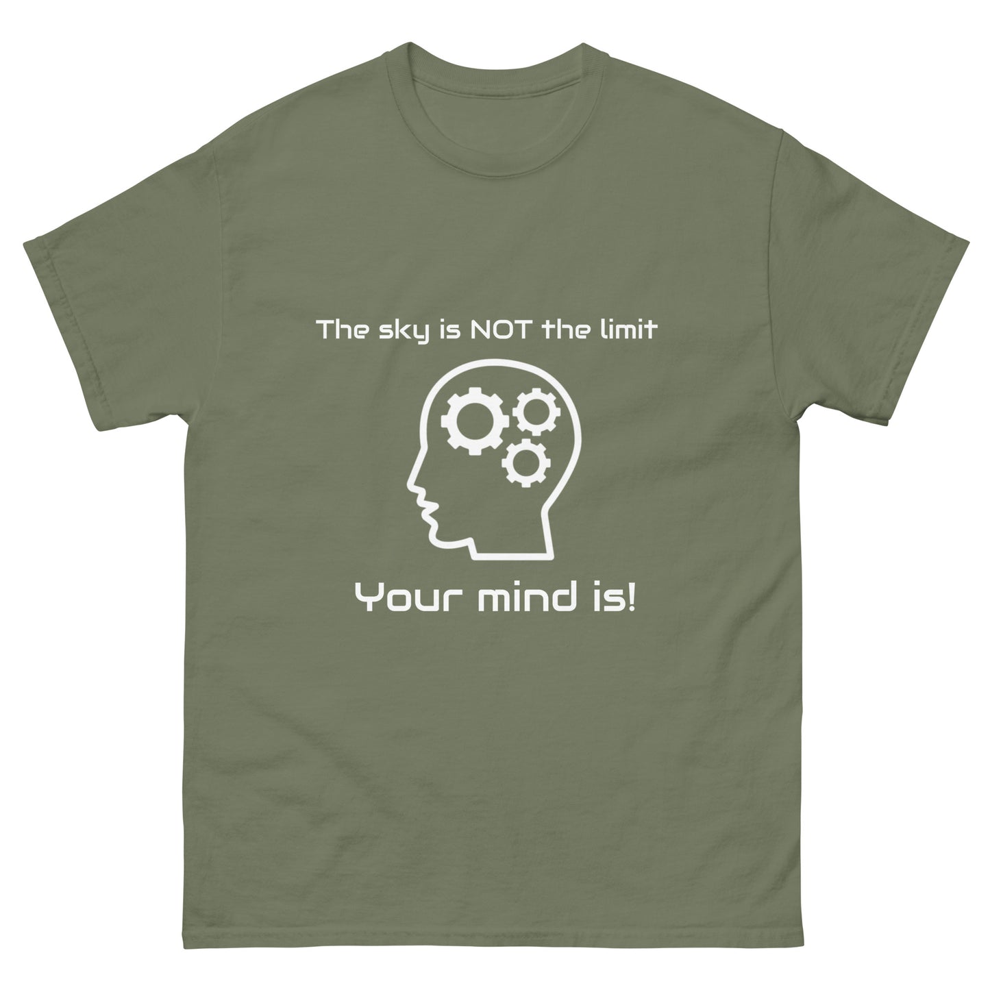 "The Sky is Not the Limit. Your Mind Is!" Unisex classic tee