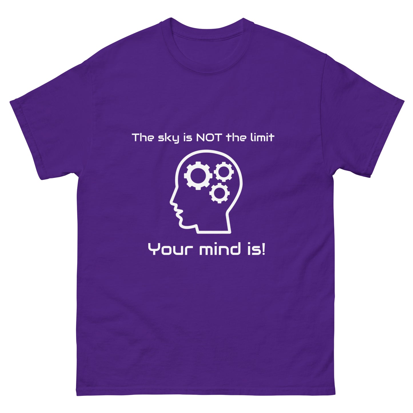 "The Sky is Not the Limit. Your Mind Is!" Unisex classic tee