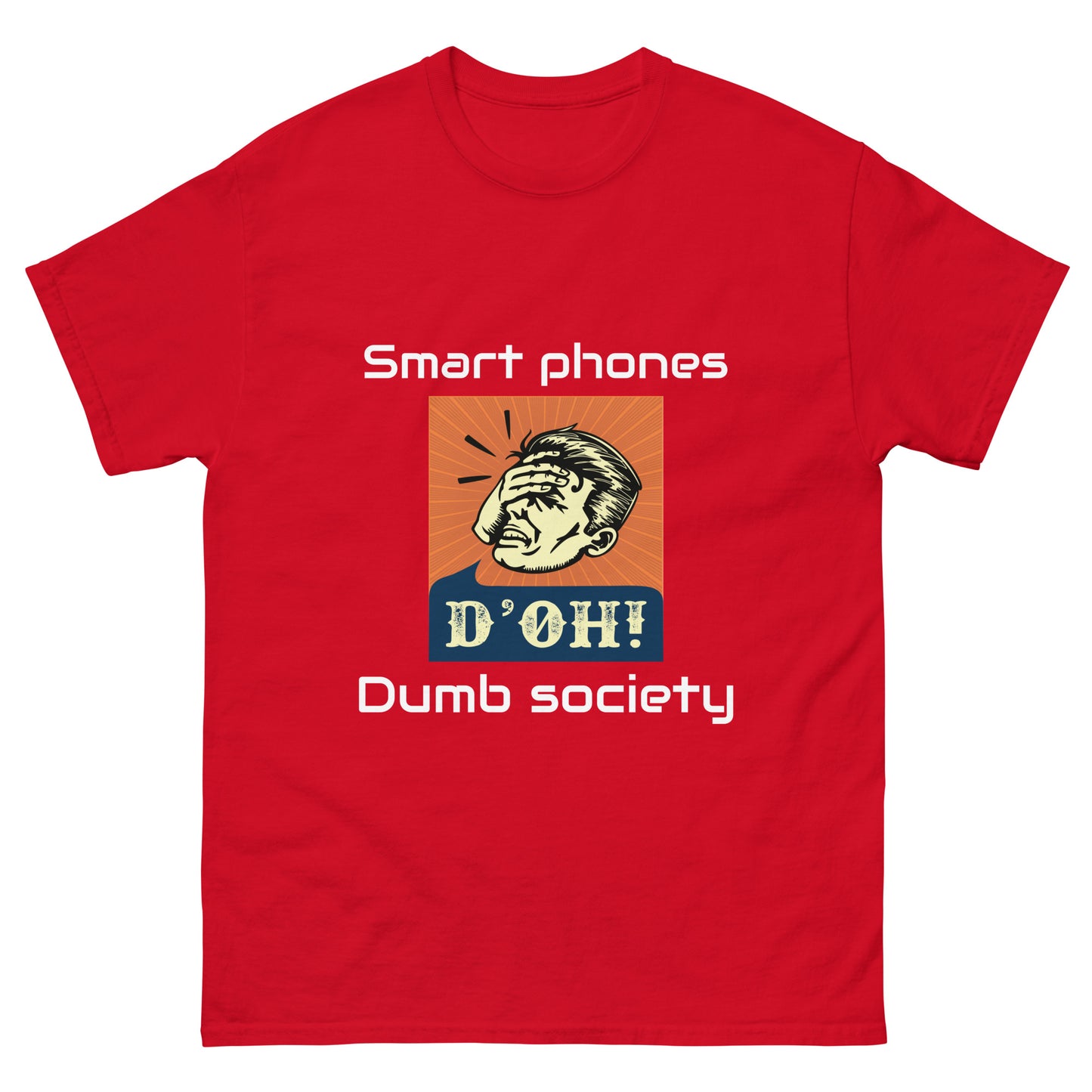 "Smart Phones - Dumb Society" Unisex classic tee