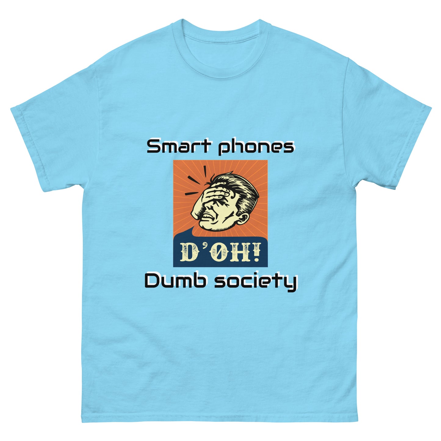 "Smart Phones - Dumb Society" Unisex classic tee