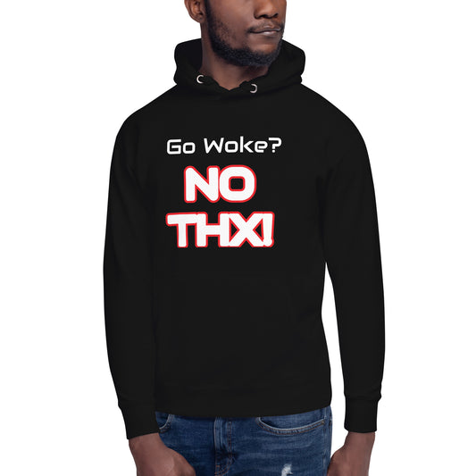 "Go Woke? No THX!" Unisex Hoodie