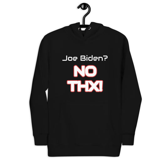 "Joe Biden? NO THX!" Unisex Hoodie