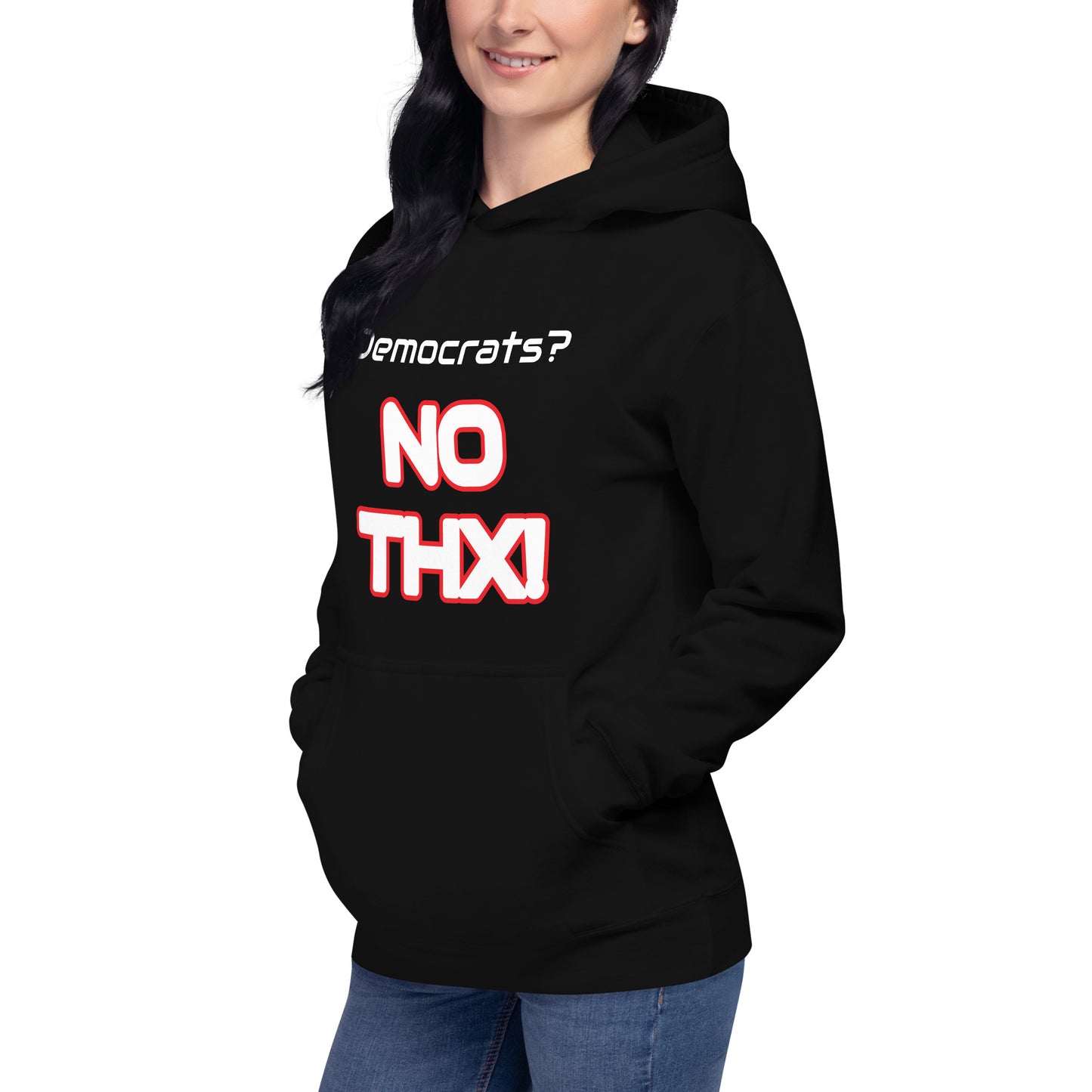 "Democrats? NO THX!" Unisex Hoodie