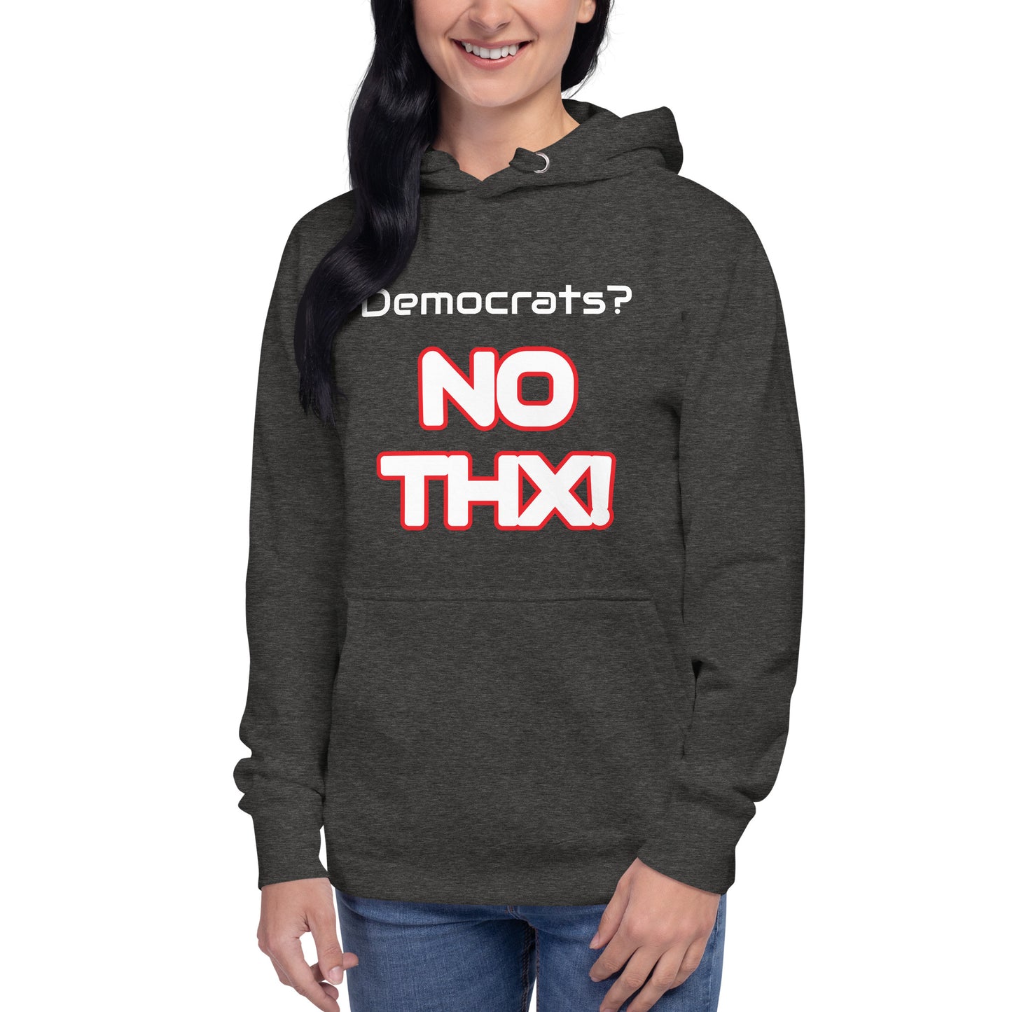 "Democrats? NO THX!" Unisex Hoodie