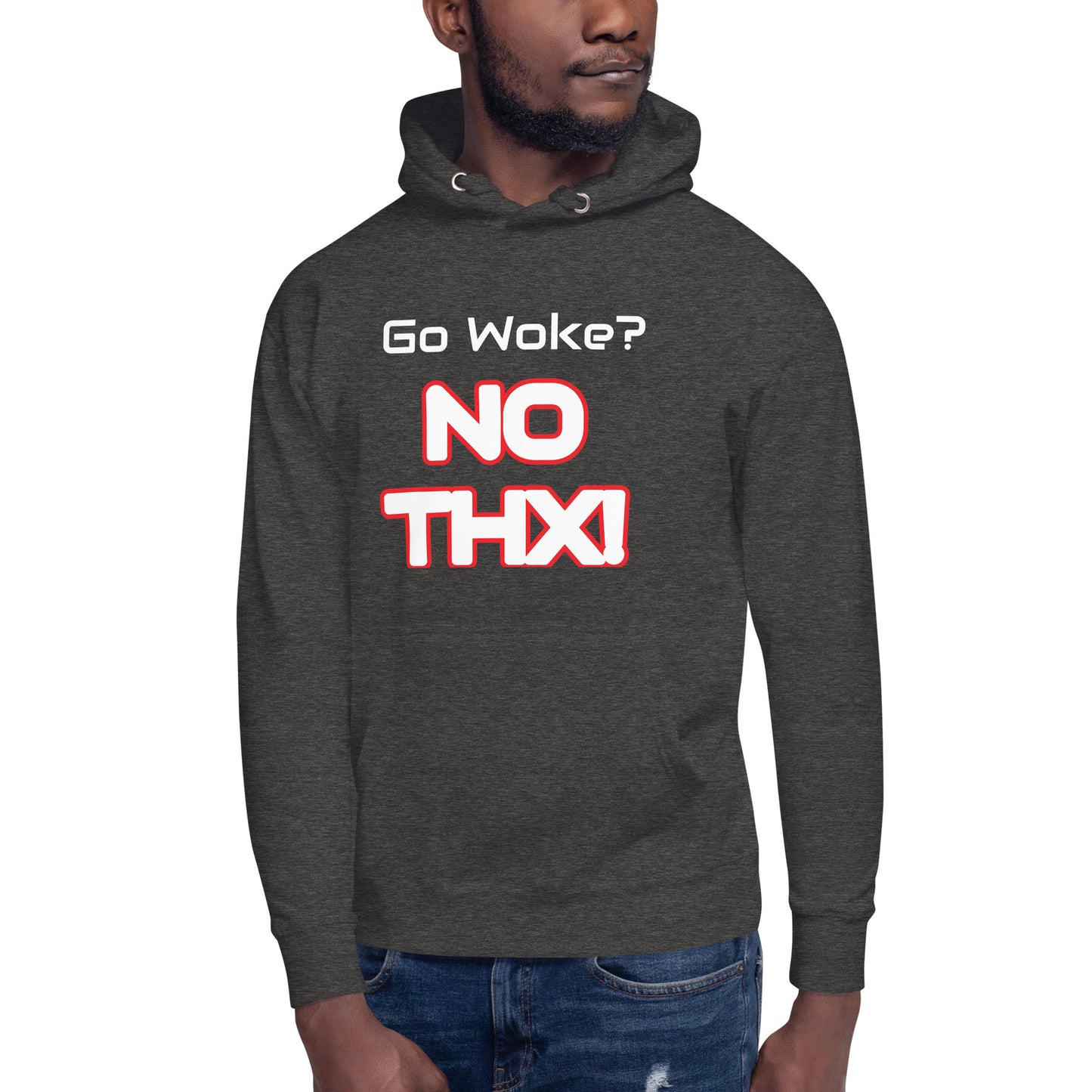 "Go Woke? No THX!" Unisex Hoodie