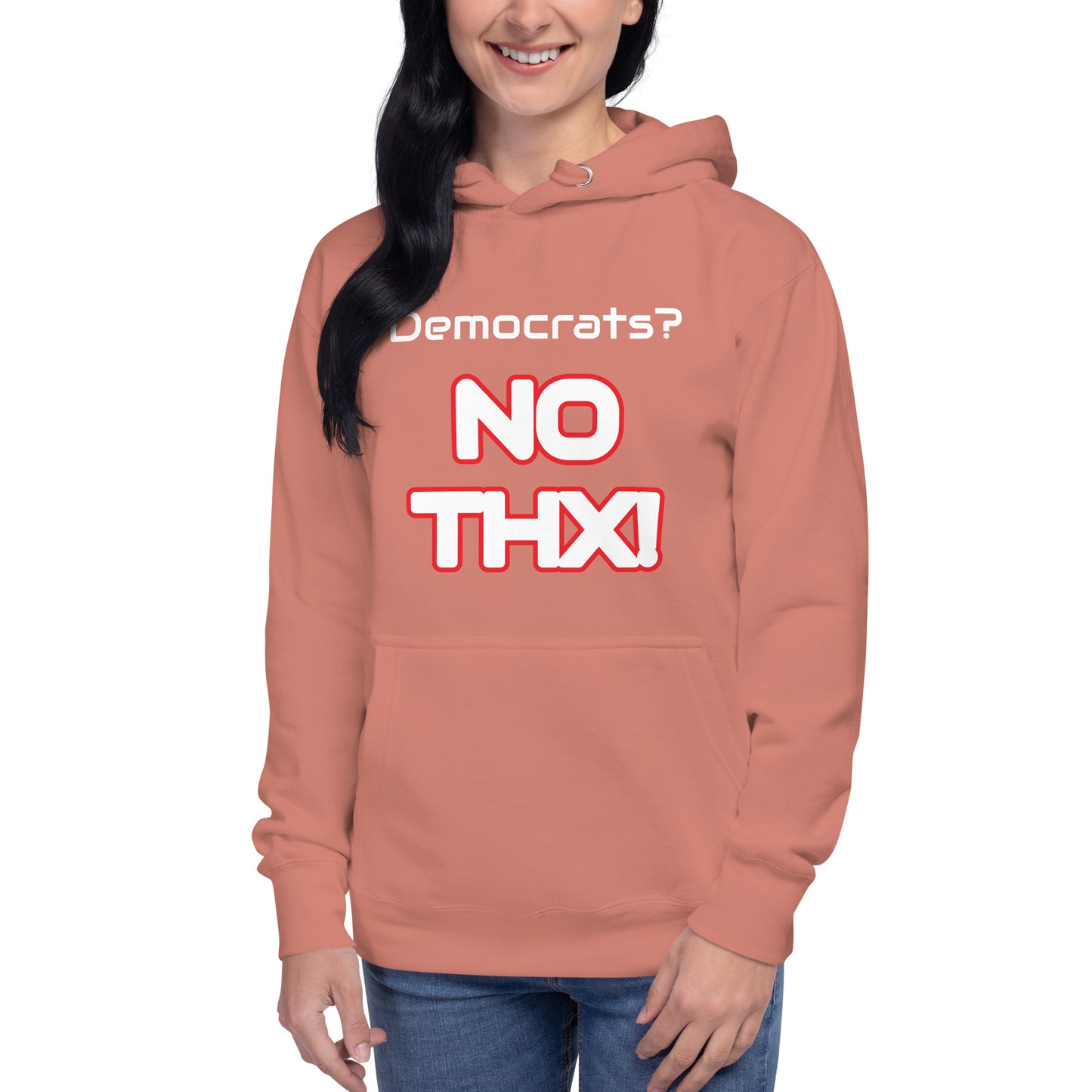 "Democrats? NO THX!" Unisex Hoodie