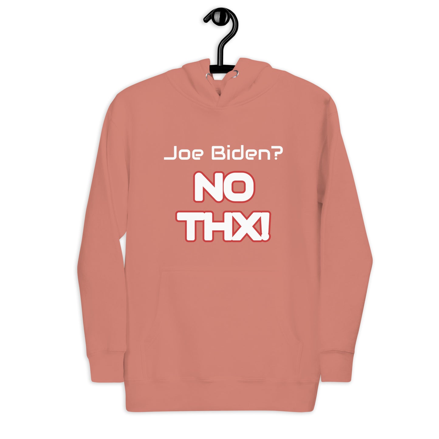 "Joe Biden? NO THX!" Unisex Hoodie