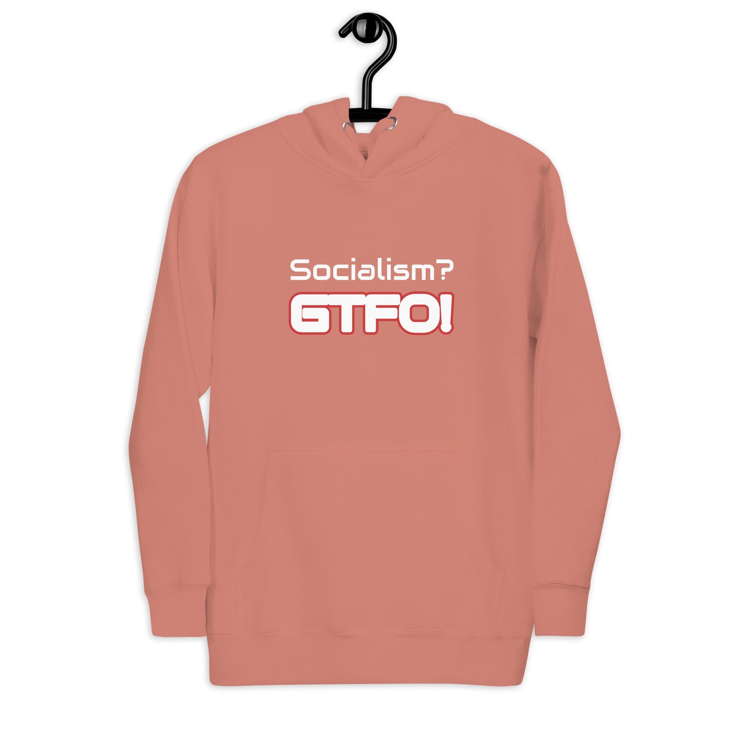 "Socialism? GTFO!" Unisex Hoodie