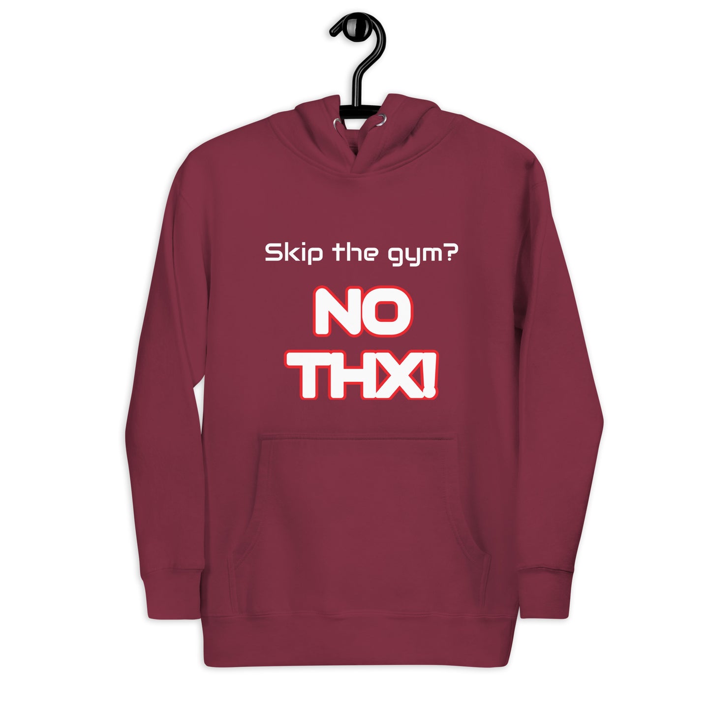 "Skip the Gym? No THX!" Unisex Hoodie