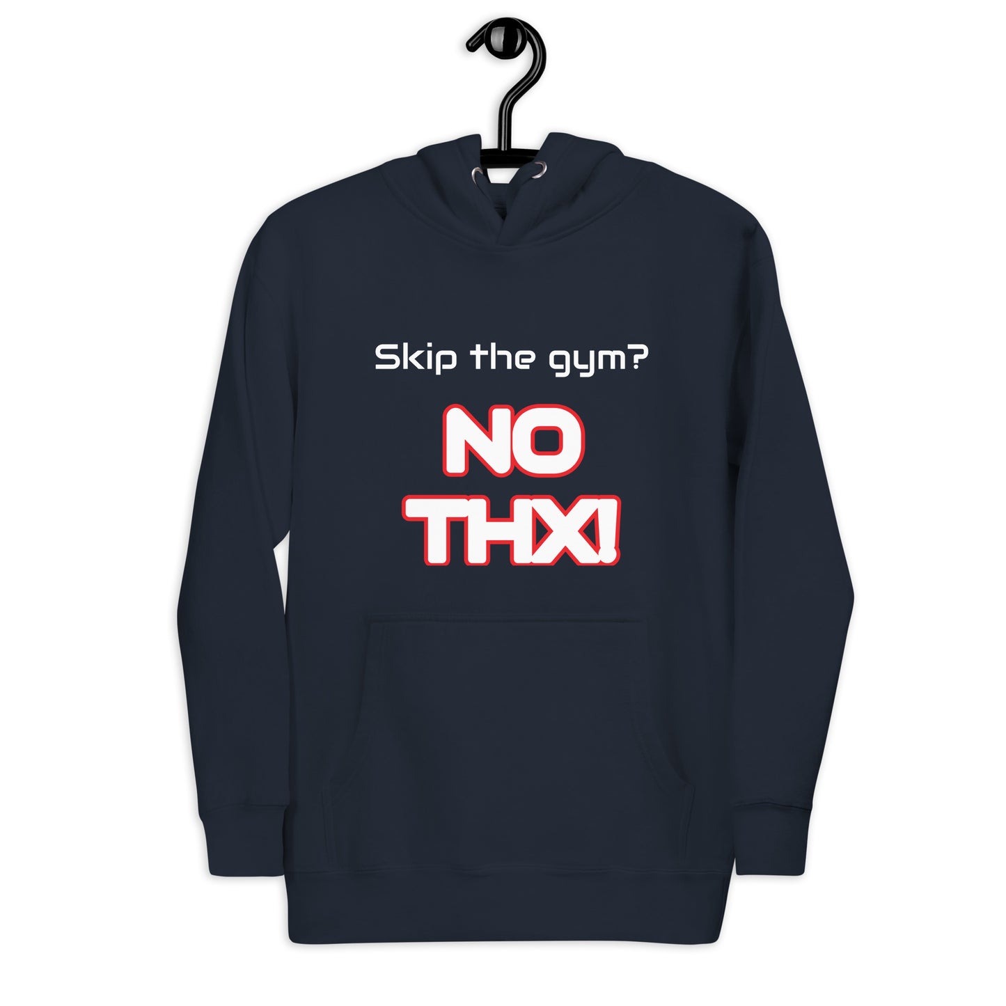 "Skip the Gym? No THX!" Unisex Hoodie