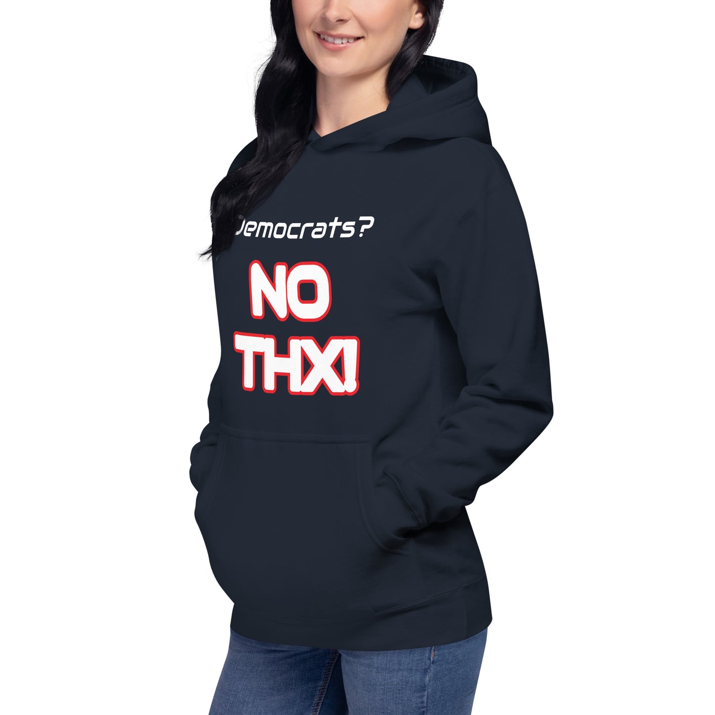 "Democrats? NO THX!" Unisex Hoodie