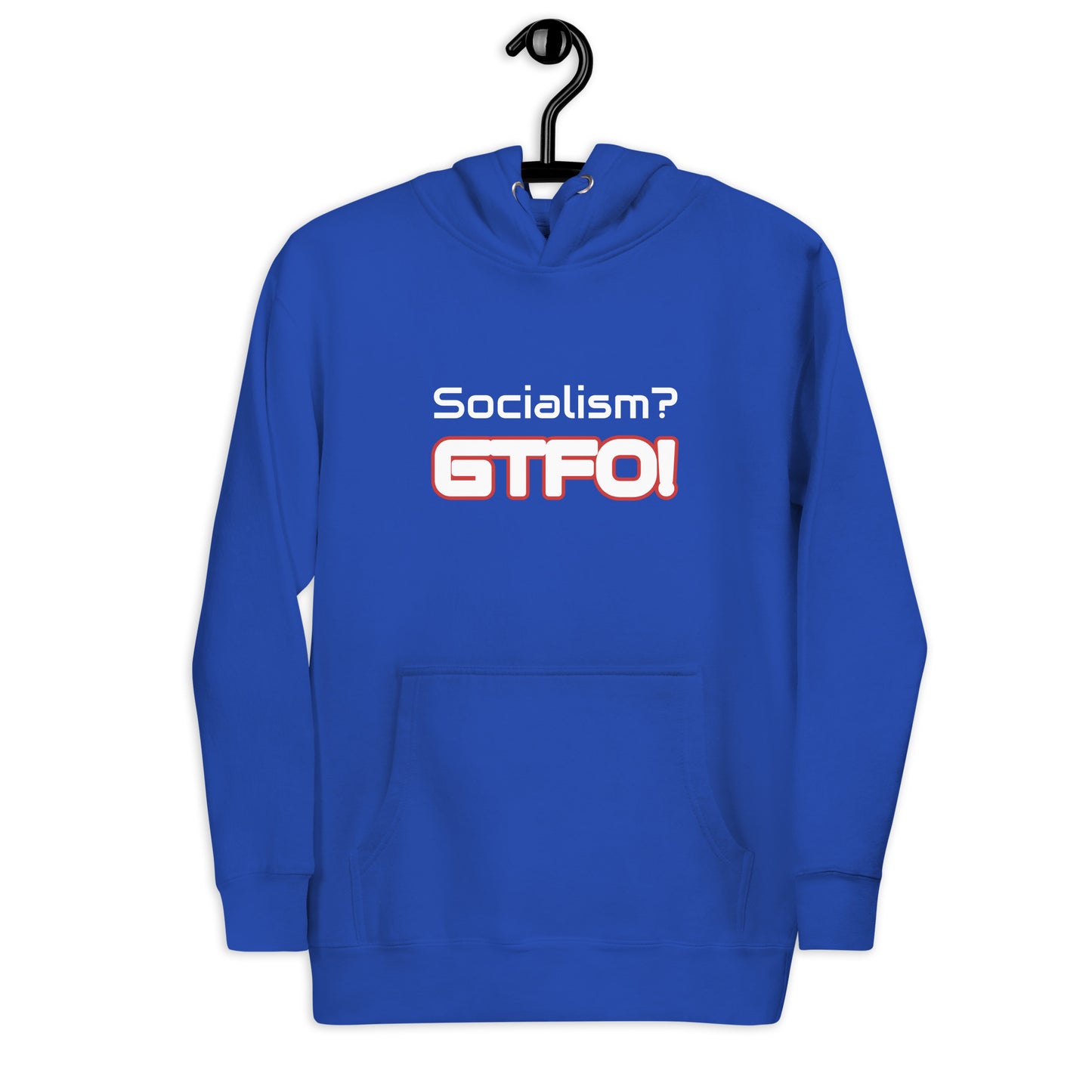 "Socialism? GTFO!" Unisex Hoodie