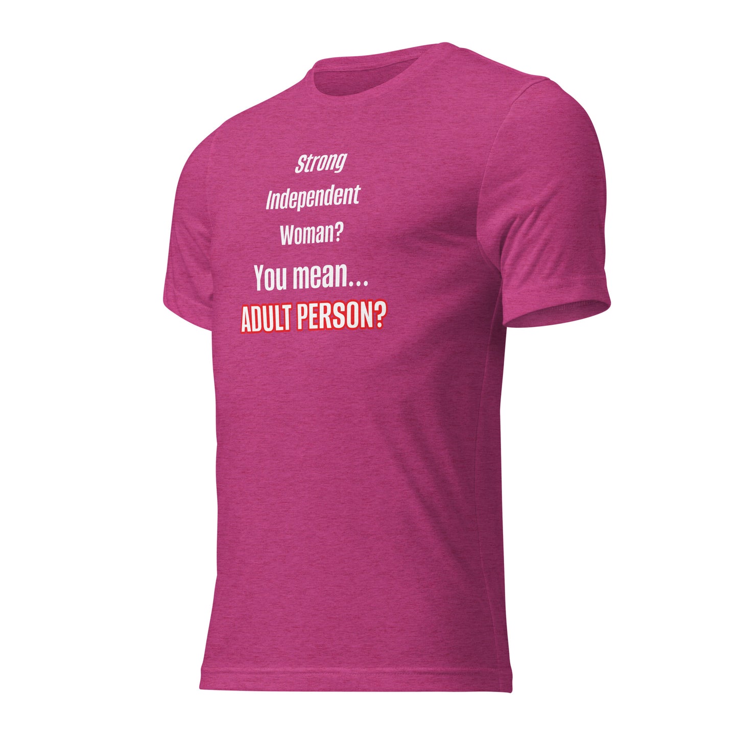 "Strong, Independent Woman? #1 Short sleeve t-shirt