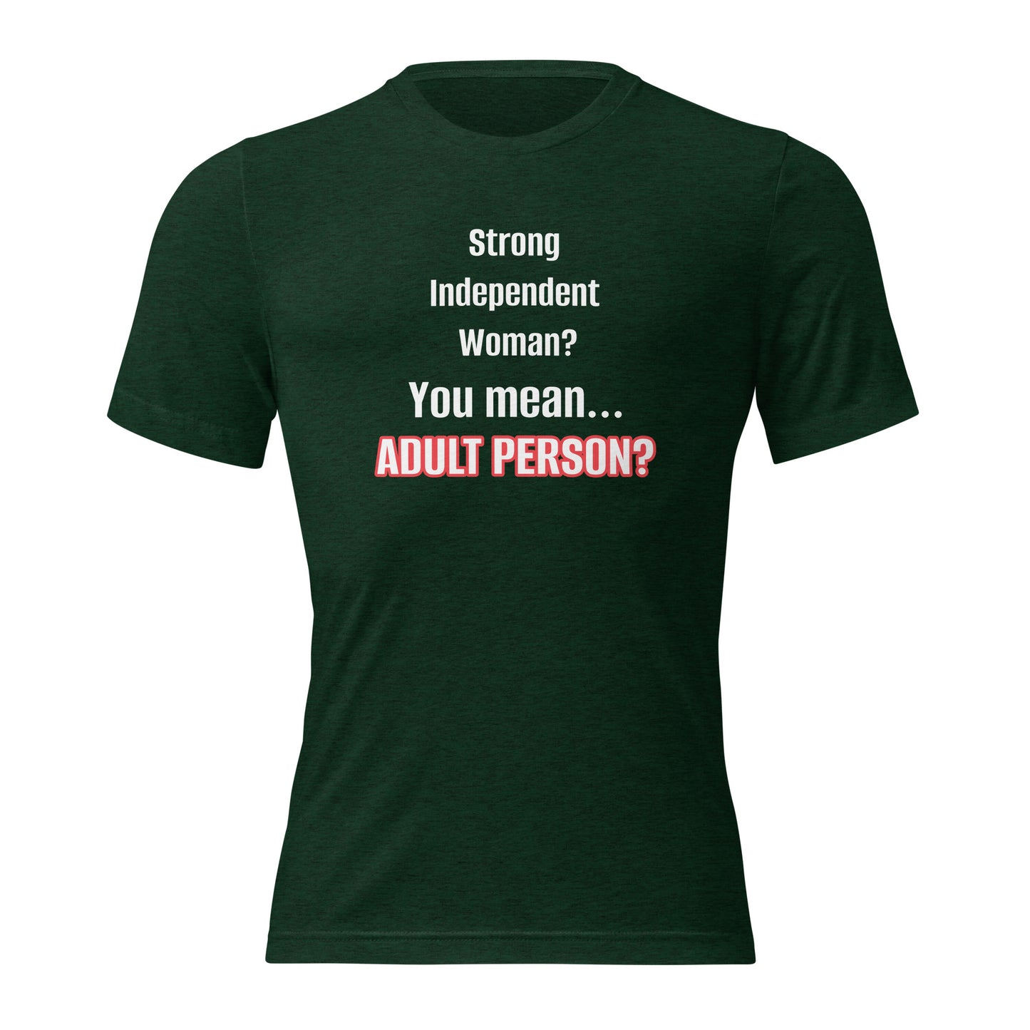 "Strong, Independent Woman? #1 Short sleeve t-shirt