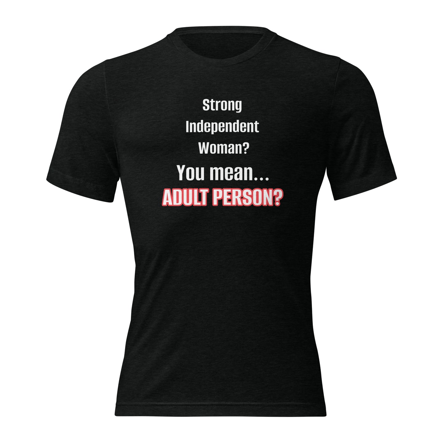 "Strong, Independent Woman? #1 Short sleeve t-shirt