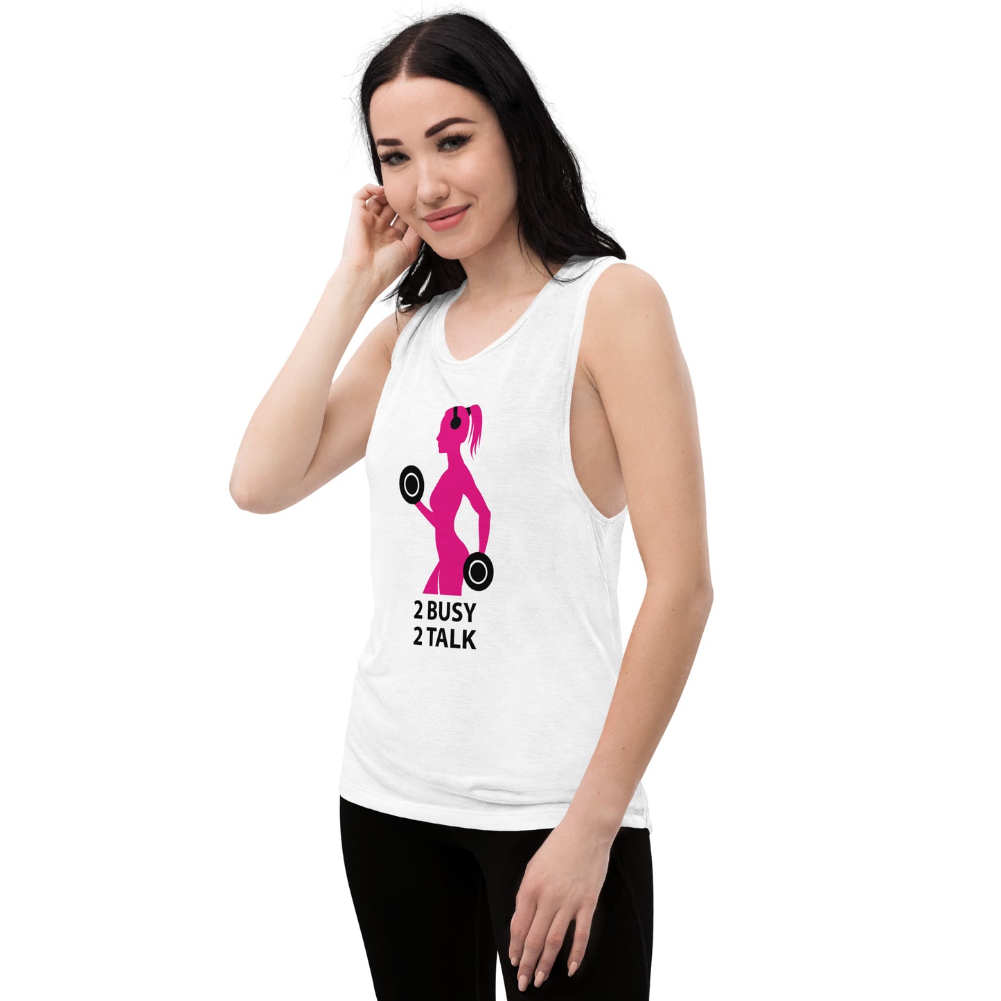 "2 Busy 2 Talk" Ladies’ Muscle Tank