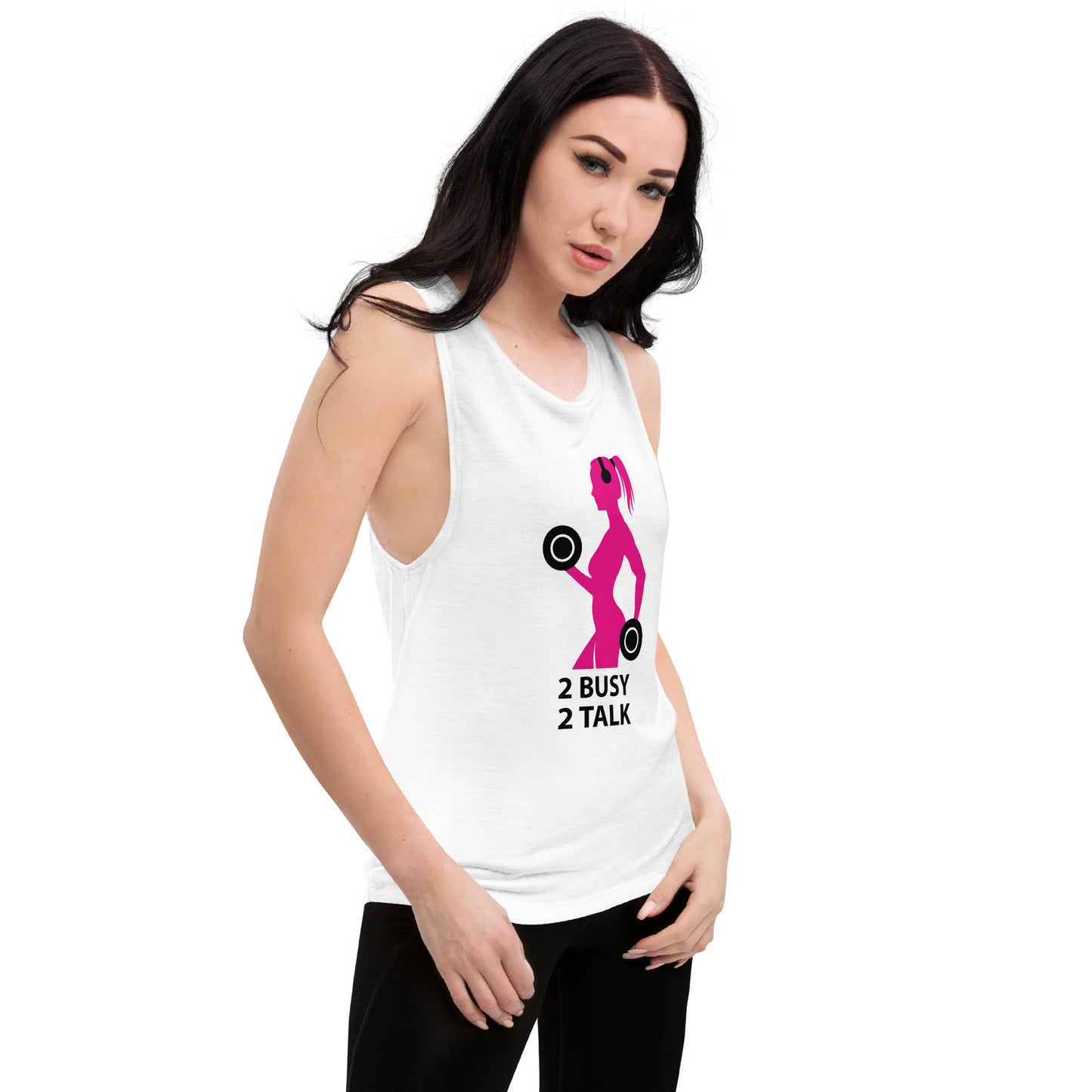 "2 Busy 2 Talk" Ladies’ Muscle Tank